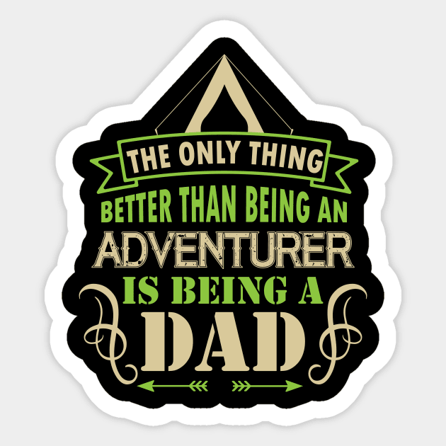 The only thing better than an adventurer is being a dad Sticker by Sabahmd